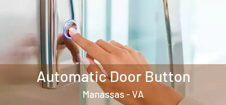 Automatic Door Button Manassas - VA