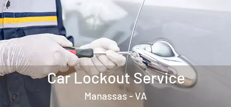 Car Lockout Service Manassas - VA