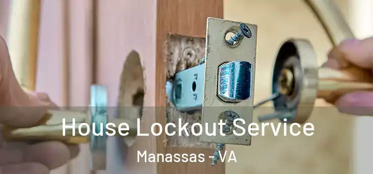 House Lockout Service Manassas - VA